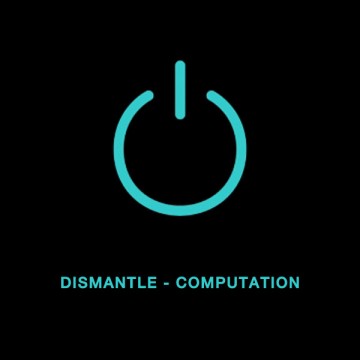 Dismantle -Computation