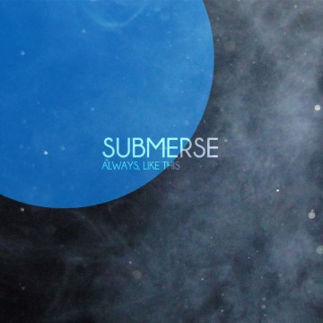 Submerse-Always-Like-This-Artwork